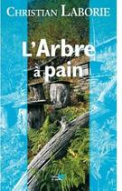 Couverture du livre « L'arbre à pain » de Christian Laborie aux éditions Papillon