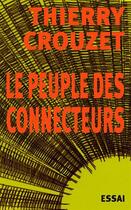 Couverture du livre « Le peuple des connecteurs » de Thierry Crouzet aux éditions Les Peregrines