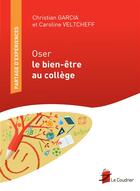 Couverture du livre « Oser le bien-être au collège » de Christian Garcia et Caroline Veltcheff aux éditions Coudrier