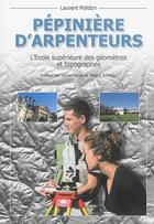 Couverture du livre « Pépinière d'arpenteurs ; l'école supérieure des géomètres et topographes » de Laurent Polidori aux éditions Publi-topex