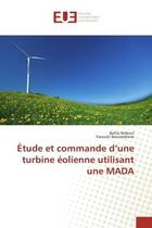 Couverture du livre « Etude et commande d'une turbine eolienne utilisant une mada » de Kelkoul/Boumediene aux éditions Editions Universitaires Europeennes
