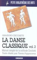 Couverture du livre « La danse classique - volume 2 - manuel complet de la methode cechetti » de Cecchetti/Pappacena aux éditions Gremese