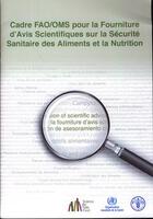 Couverture du livre « Cadre fao/oms pour la fourniture d'avis scientifiques sur la securite sanitaire des aliments et la n » de  aux éditions Fao