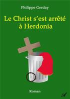 Couverture du livre « Le Christ s'est arrêté à Herdonia » de Philippe Gerday aux éditions Atramenta