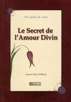 Couverture du livre « Le secret de l'amour divin » de Osman Nuri Topbas aux éditions Erkam