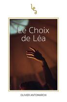 Couverture du livre « Le choix de Léa » de Olivier Antomarchi aux éditions Librinova