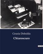 Couverture du livre « Chiaroscuro » de Grazia Deledda aux éditions Culturea