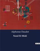 Couverture du livre « Nord Et Midi » de Alphonse Daudet aux éditions Culturea