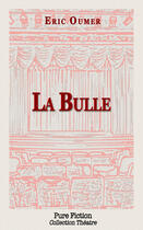 Couverture du livre « La bulle » de Eric Oumer aux éditions Pure Fiction