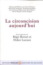 Couverture du livre « La circoncision aujourd'hui » de Didier Luciani et Regis Burnet et Collectif aux éditions Beauchesne