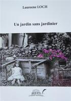 Couverture du livre « Un jardin sans jardinier » de Laureene Loch aux éditions Riqueti