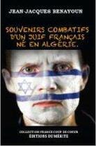 Couverture du livre « Souvenirs combatifs d'un juif français né en Algérie » de Jean-Jacques Benayoun aux éditions Editions Du Merite