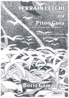 Couverture du livre « Terrain Letchi ou Piton Gora, la douce chair des nombres » de Boris Gamaleya aux éditions Akfg
