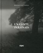 Couverture du livre « Un conte polonais » de Bogdan Konopka aux éditions Delpire