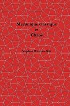 Couverture du livre « Mécanique classique et chaos : Livre 1 de La physique à partir de l'émanation maximale de l'information » de Stephen Winters-Hilt aux éditions Lulu