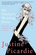 Couverture du livre « MY MOTHER''S WEDDING DRESS » de Justine Picardie aux éditions Picador Uk