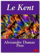 Couverture du livre « Le kent » de Alexandre Dumas aux éditions Ebookslib