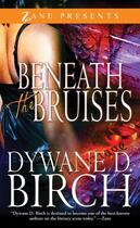 Couverture du livre « Beneath the Bruises » de Birch Dywane D aux éditions Strebor Books