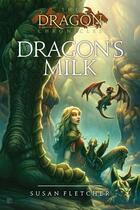 Couverture du livre « Dragon's Milk » de Susan Fletcher aux éditions Atheneum Books For Young Readers