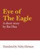 Couverture du livre « Eye of The Eagle » de Hua Bai aux éditions Hoperoad Digital