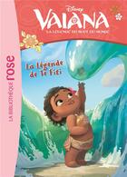 Couverture du livre « Vaiana, la légende du bout du monde t.5 : la légende de Te Fiti » de Disney aux éditions Hachette Jeunesse