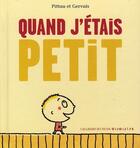 Couverture du livre « Quand j'étais petit » de Francesco Pittau et Bernadette Gervais aux éditions Gallimard-jeunesse