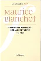 Couverture du livre « Les cahiers de la NRF : chroniques politiques des années 30 » de Maurice Blanchot aux éditions Gallimard