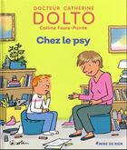 Couverture du livre « Chez le psy » de Faure-Poiree/Dolto aux éditions Gallimard Jeunesse Giboulees