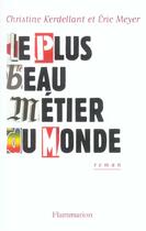 Couverture du livre « Le Plus Beau Métier du monde » de Christine Kerdellant aux éditions Flammarion
