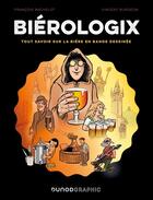 Couverture du livre « Biérologix : Tout savoir sur la bière en bande dessinée » de Vincent Burgeon et Francois Bachelot aux éditions Dunod