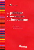 Couverture du livre « La politique économique et ses instruments (2e édition) » de Olivia Montel-Dumont aux éditions Documentation Francaise