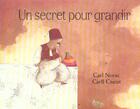 Couverture du livre « Un secret pour grandir » de Carl Norac et Cneut Carll aux éditions Ecole Des Loisirs