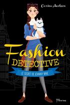 Couverture du livre « Fashion détective t.3 ; le secret de Johny Vane » de Carina Axelsson aux éditions Fleurus