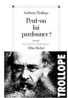 Couverture du livre « Peut-on lui pardonner ? » de Trollope-A aux éditions Albin Michel