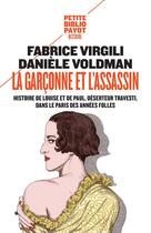 Couverture du livre « La garçonne et l'assassin ; histoire de Louise et de Paul, déserteur travesti, dans le Paris des années folles » de Fabrice Virgili et Daniele Voldman aux éditions Payot