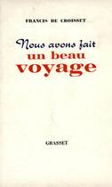 Couverture du livre « Nous avons fait un beau voyage » de Croisset Francis aux éditions Grasset Et Fasquelle
