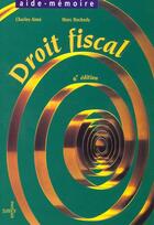 Couverture du livre « Droit Fiscal » de Charles Aime et Marc Rochedy aux éditions Dalloz