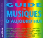 Couverture du livre « Guide des musiques d'aujourd'hui » de Kaufmann/Bertaud aux éditions Manitoba