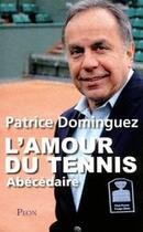 Couverture du livre « L'amour du tennis » de Dominguez Patrice aux éditions Plon