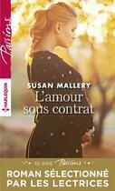 Couverture du livre « L'amour sous contrat » de Susan Mallery aux éditions Harlequin