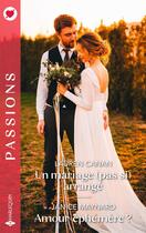 Couverture du livre « Un mariage (pas si) arrangé ; Amour éphémère ? » de Lauren Canan et Janice Maynard aux éditions Harlequin