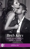 Couverture du livre « Illicit' - t02 - mon tenebreux seducteur » de Beth Kery aux éditions J'ai Lu