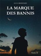 Couverture du livre « La marque des bannis - tome ii » de Luca Rheenhe aux éditions Books On Demand