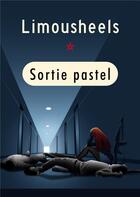 Couverture du livre « Sortie pastel » de Limousheels L. aux éditions Books On Demand