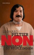 Couverture du livre « Leonard Peltier : non au massacre du peuple indien » de Elsa Solal aux éditions Actes Sud Junior