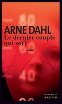 Couverture du livre « Le dernier couple qui sort » de Arne Dahl aux éditions Actes Sud