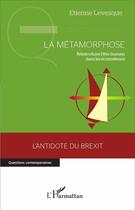 Couverture du livre « La métamorphose ; réintroduire l'être humain dans les écosystèmes » de Etienne Levesque aux éditions L'harmattan