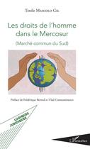 Couverture du livre « Les droits de l'homme dans le Mercosur ; marché commun du sud » de Mascolo Gil Tenile aux éditions L'harmattan