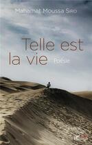 Couverture du livre « Telle est la vie » de Siro Mahamat Moussa aux éditions L'harmattan