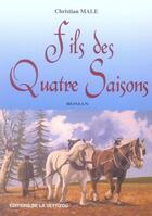 Couverture du livre « Fils des quatre saisons » de Christian Male aux éditions La Veytizou